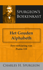 Het gouden alphabeth - een verklaring van Psalm 119 - C.H. Spurgeon