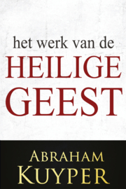 Het Werk van de Heilige Geest 1 - Abraham Kuijper