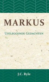 Uitleggende Gedachten over het Evangelie van Markus - J.C. Ryle