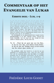 Commentaar op het Evangelie van Lukas - Eerste deel - Luk. 1-9  - Frédéric Louis Godet