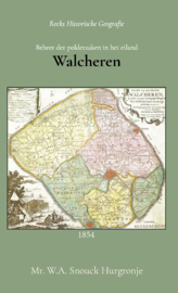 Beheer der polderzaken in het eiland Walcheren - Geschiedkundige proeve - W.A. Snouck Hurgronje