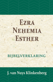 Ezra, Nehemia & Esther - Bijbelverklaring deel 9 - J. van Nuys Klinkenberg