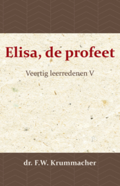 Elisa, de profeet - Veertig leerredenen V - dr. F.W. Krummacher