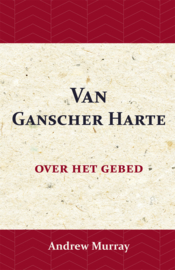 Van Ganscher Harte - over het gebed - Andrew Murray