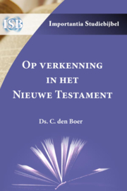 Op verkenning in het Nieuwe Testament - Ds. C. den Boer