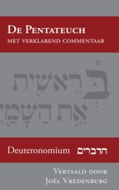 Deuteronomium - opnieuw in het Nederlands vertaald en verklaard - Joël Vredenburg