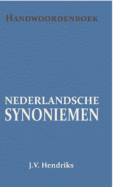 Handwoordenboek van Nederlandsche Synoniemen - J.V. Hendriks; J.H. Gallée