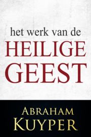 Het Werk van de Heilige Geest - Abraham Kuyper