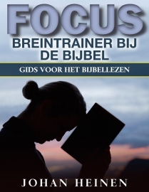 Focus Breintrainer bij de Bijbel - Johan Heinen (complete 1-bands uitgave)