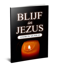 Blijf in Jezus - Andrew Murray