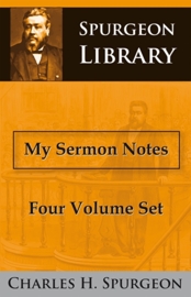 My Sermon Notes - C.H. Spurgeon (4 volume set)