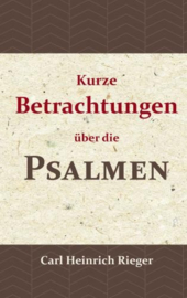 Kurze Betrachtungen über die Psalmen - C.H. Rieger