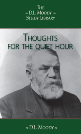 Thoughts for the Quiet Hour - D.L. Moody