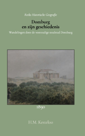 Domburg en zijn geschiedenis - Wandelingen door de voormalige smalstad Domburg - H.M. Kesteloo