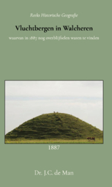 Vluchtbergen in Walcheren - waarvan in 1887 nog overblijfselen waren te vinden - Dr. J.C. de Man