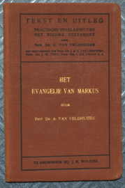 Het Evangelie van Markus - dr. A. van Veldhuizen - Tekst en Uitleg