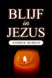 Blijf in Jezus - Andrew Murray