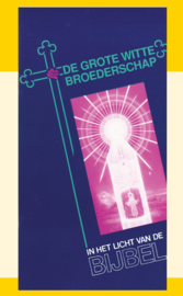 De Grote Witte Broederschap - in het licht van de Bijbel - J.I. van Baaren