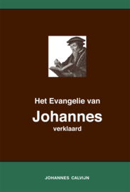 Het Evangelie van Johannes verklaard - Johannes Calvijn