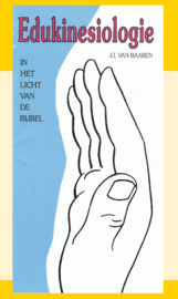 Edukinesiologie - in het licht van de Bijbel - J.I. van Baaren