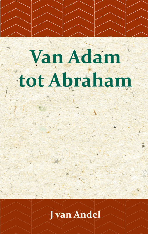 Van Adam tot Abraham - J. van Andel