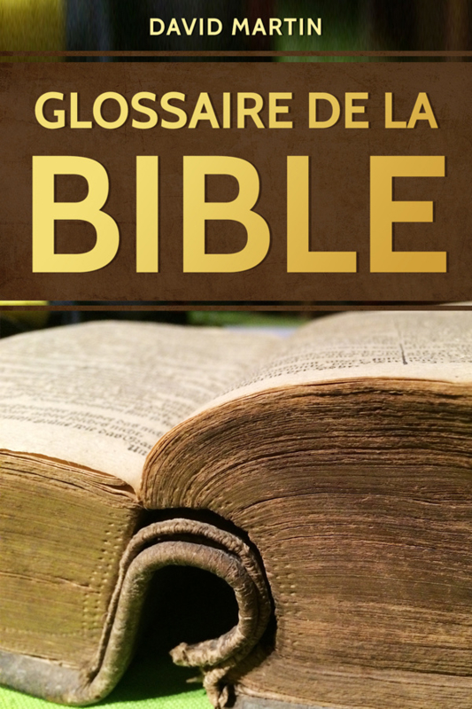 Glossaire pour la Bible - David Martin - Edition BOL