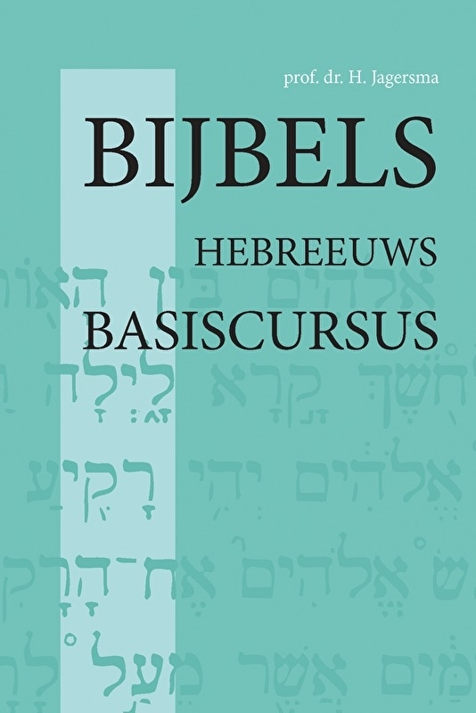 Bijbels Hebreeuws - Basiscursus - Jagersma