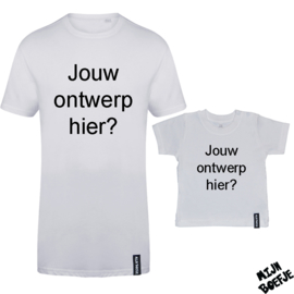 Ouder & kind/baby t-shirt EIGEN ONTWERP