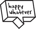 Happy Whatever