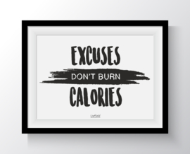 Excuses don't burn calories