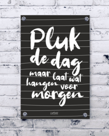 Tuinposter - pluk de dag