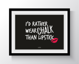 Rather wear chalk