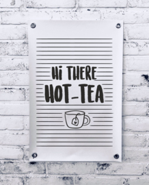 Tuinposter - Hi there hot-tea