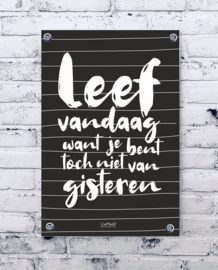 Tuinposter - Leef vandaag