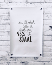 Tuinposter - Met dit weer besta ik voor 95% uit sjaal