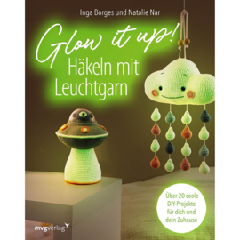 I.Borges und N. Nar  -  Glow it up! Häkeln mit Leuchtgarn