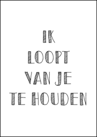 Poster - Ik loopt van je te houden