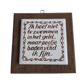 VINTAGE TEGELTJE , SPREUK