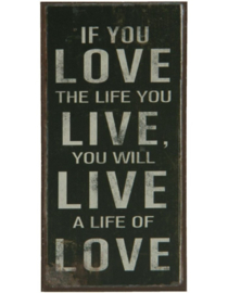 Magneet "If you love the life you...."