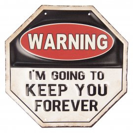 Warning I'm going to keep you forever