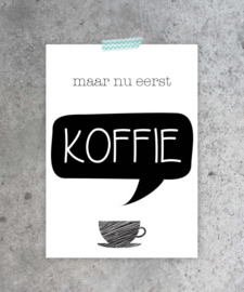 A6 kaart "Maar nu eerst koffie"