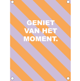 Tuinposter "Geniet van het moment"