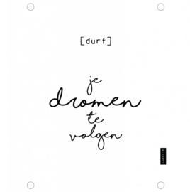 Label-R Tuinposter Durf je dromen te volgen | wit