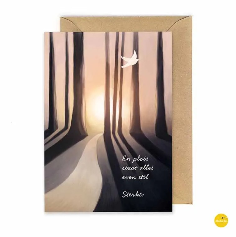 Wenskaart En plots staat alles even stil Sterkte