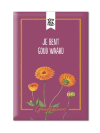 100% Leuk Bloemenzaadjes "Je bent goud waard"