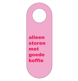 Deurhanger "Niet storen alleen met goede koffie"