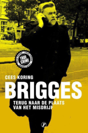 Cees Koring - Brigges - Terug naar de plaats van het misdrijf