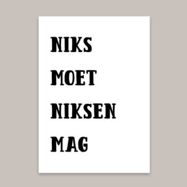 Woonkaart "Niks moet niksen mag" Zwart/ wit