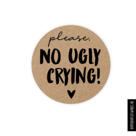 "Please no ugly crying" stickers + zakjes