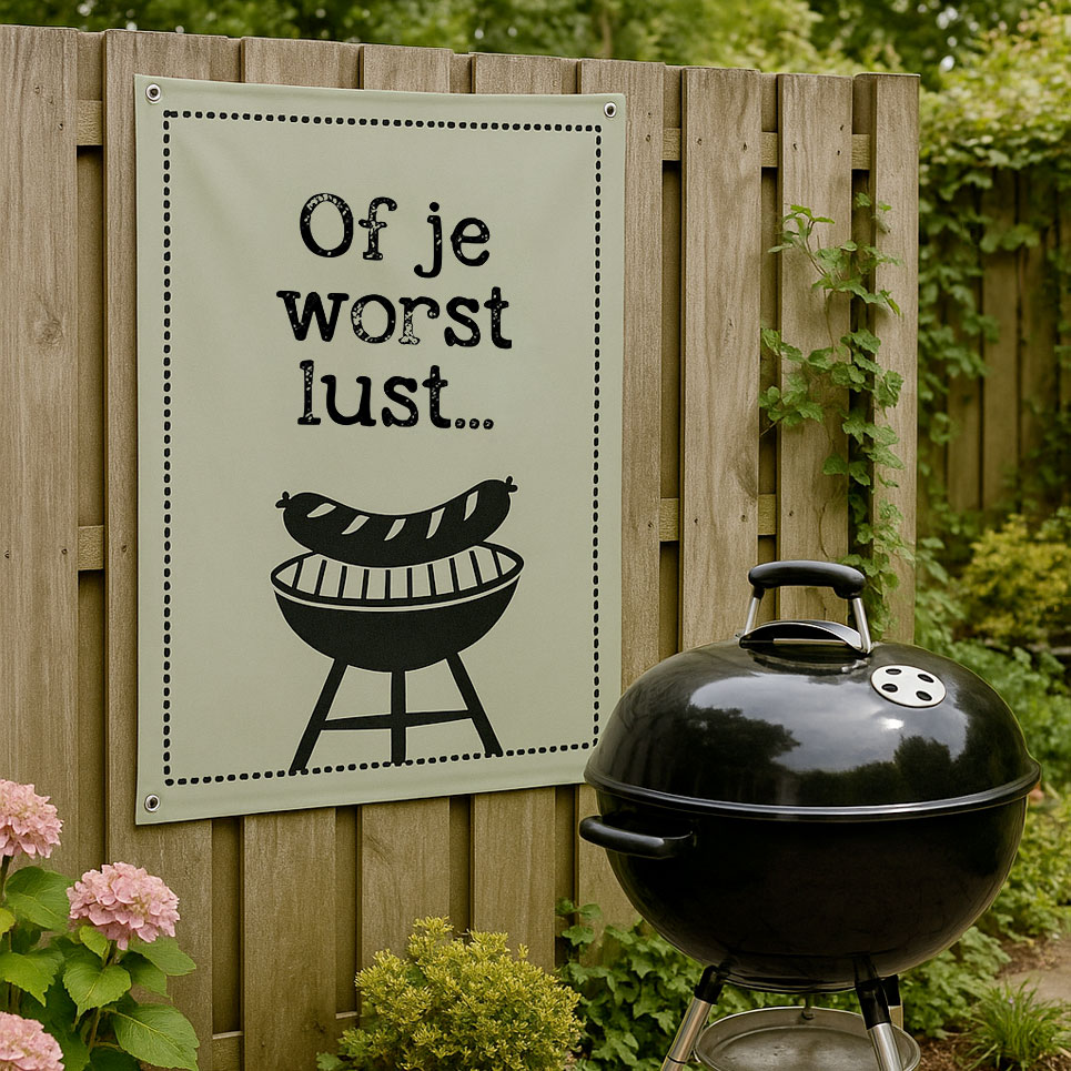 Tuinposter XL "Of je worst lust.."